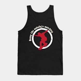 Jump Like Nobody's Watching Tank Top